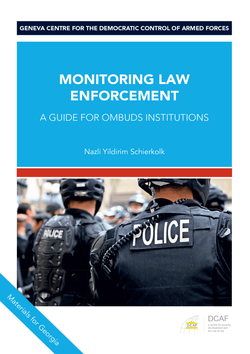 Monitoring Law Enforcement – A Guide for Ombuds Institutions (Material for Georgia)